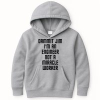 Dammit Jim Im An Engineer Not A Miracle Worker Kids Hoodie
