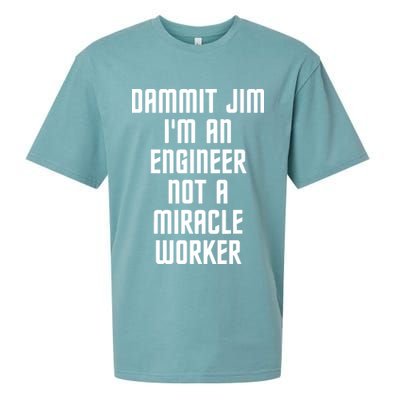 Dammit Jim Im An Engineer Not A Miracle Worker Sueded Cloud Jersey T-Shirt