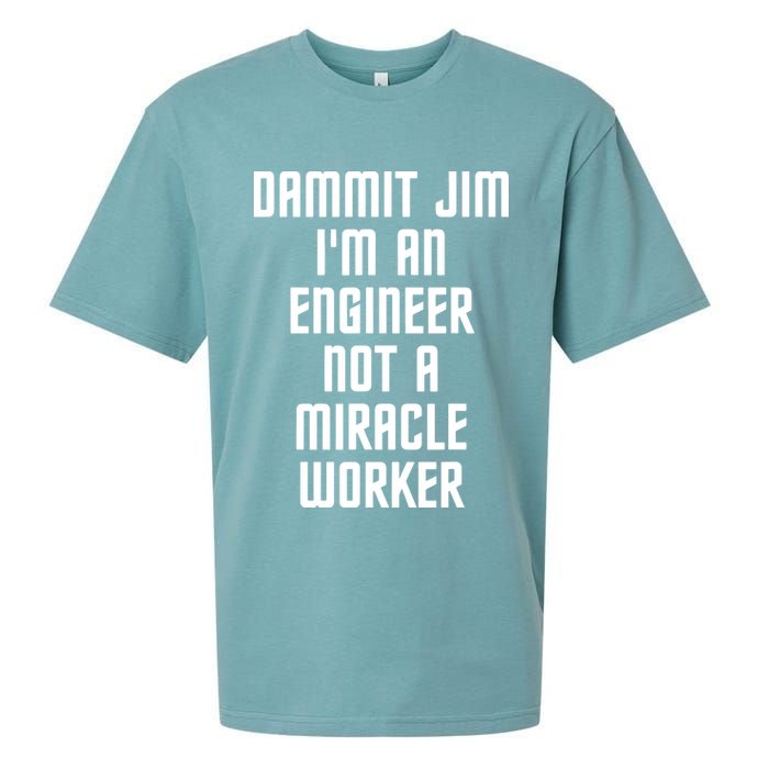 Dammit Jim Im An Engineer Not A Miracle Worker Sueded Cloud Jersey T-Shirt