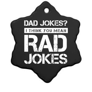 Dad Jokes I Think You Mean Rad Jokes Funny Dads Gift Ceramic Star Ornament