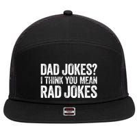 Dad Jokes I Think You Mean Rad Jokes Fathers Day 7 Panel Mesh Trucker Snapback Hat