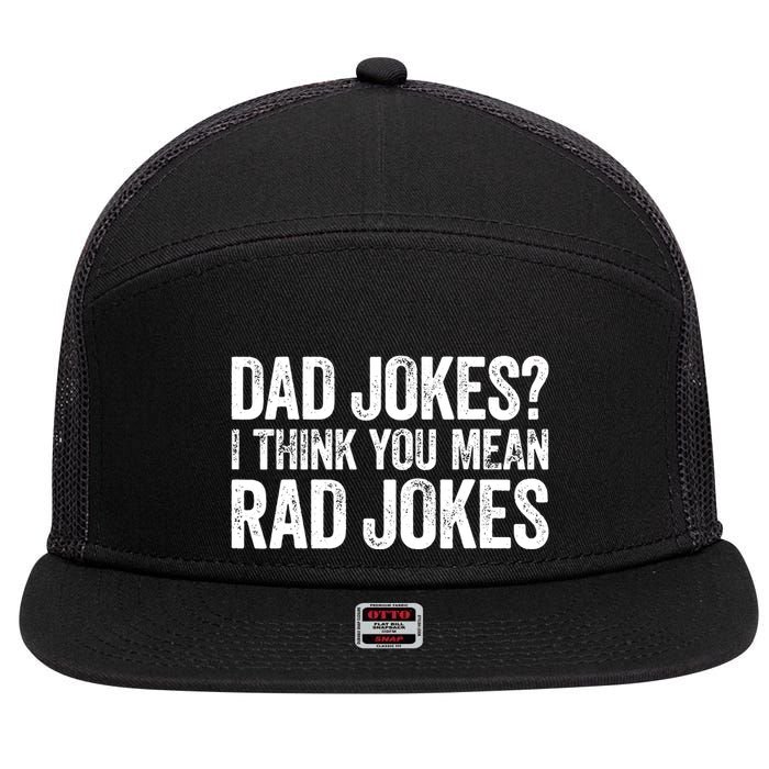 Dad Jokes I Think You Mean Rad Jokes Fathers Day 7 Panel Mesh Trucker Snapback Hat