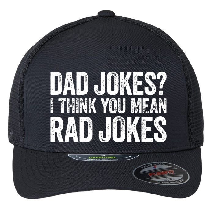 Dad Jokes I Think You Mean Rad Jokes Fathers Day Flexfit Unipanel Trucker Cap