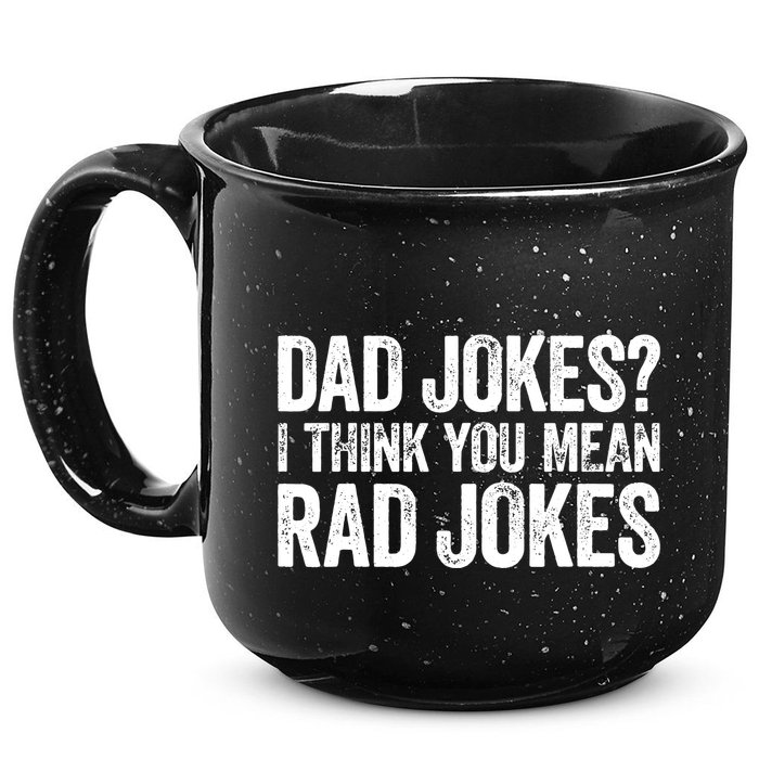 Dad Jokes I Think You Mean Rad Jokes Fathers Day 15oz Campfire Ceramic Mug