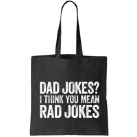Dad Jokes I Think You Mean Rad Jokes Fathers Day Bag