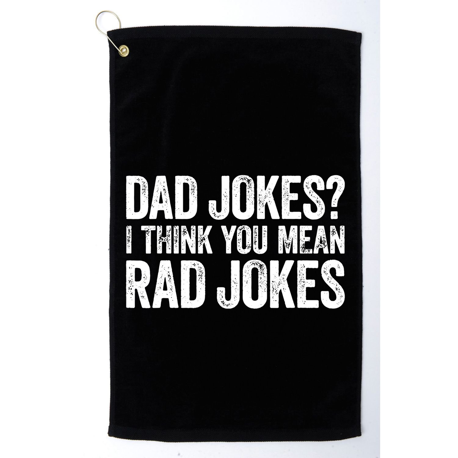 Dad Jokes I Think You Mean Rad Jokes Fathers Day Golf Towel