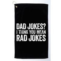 Dad Jokes I Think You Mean Rad Jokes Fathers Day Golf Towel