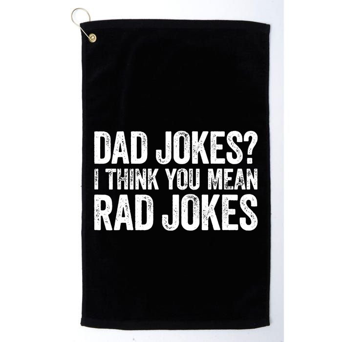 Dad Jokes I Think You Mean Rad Jokes Fathers Day Golf Towel