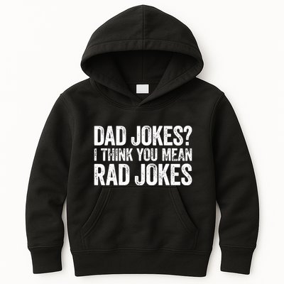 Dad Jokes I Think You Mean Rad Jokes Fathers Day Kids Hoodie