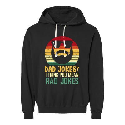 Dad Jokes I Think You Mean Rad Jokes Retro Fathers Day Garment-Dyed Fleece Hoodie