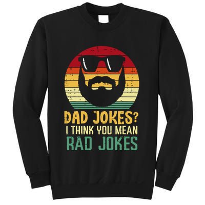 Dad Jokes I Think You Mean Rad Jokes Retro Fathers Day Sweatshirt