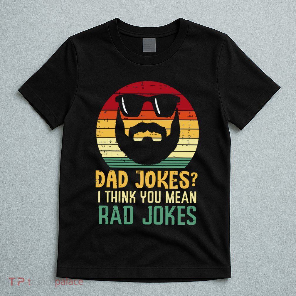 Dad Jokes I Think You Mean Rad Jokes Retro Fathers Day T-Shirt