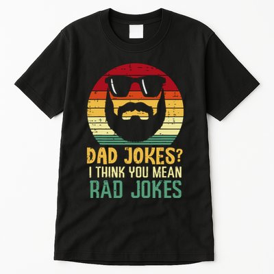 Dad Jokes I Think You Mean Rad Jokes Retro Fathers Day Tall T-Shirt