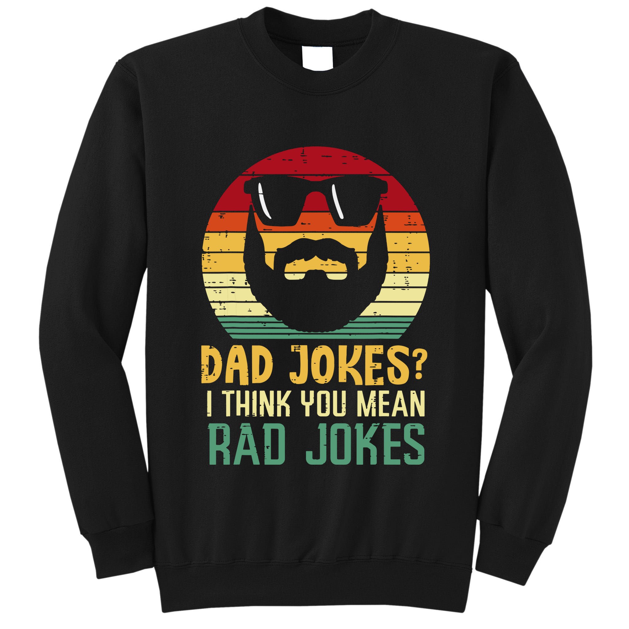 Dad Jokes I Think You Mean Rad Jokes Retro Fathers Day Tall Sweatshirt