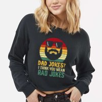 Dad Jokes I Think You Mean Rad Jokes Retro Fathers Day Cropped Pullover Crew