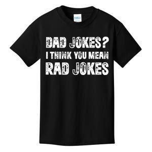 Dad Jokes I Think You Mean Rad Jokes Kids T-Shirt