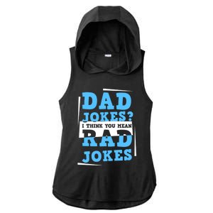 Dad Jokes I Think You Mean Rad Jokes Birthday Party For Dad Gift Ladies PosiCharge Tri-Blend Wicking Draft Hoodie Tank