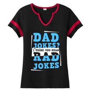 Dad Jokes I Think You Mean Rad Jokes Birthday Party For Dad Gift Ladies Halftime Notch Neck Tee