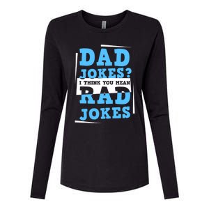 Dad Jokes I Think You Mean Rad Jokes Birthday Party For Dad Gift Womens Cotton Relaxed Long Sleeve T-Shirt