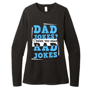 Dad Jokes I Think You Mean Rad Jokes Birthday Party For Dad Gift Womens CVC Long Sleeve Shirt