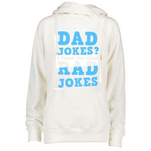 Dad Jokes I Think You Mean Rad Jokes Birthday Party For Dad Gift Womens Funnel Neck Pullover Hood