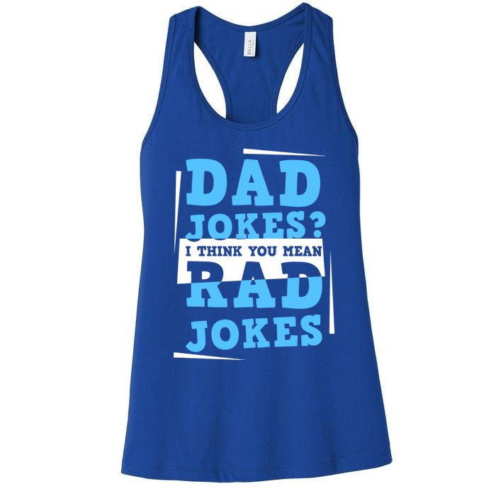 Dad Jokes I Think You Mean Rad Jokes Birthday Party For Dad Gift Women's Racerback Tank