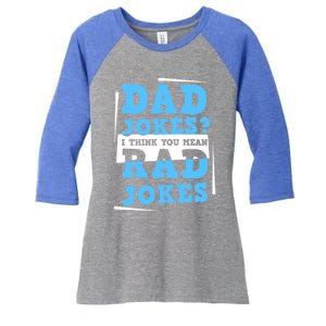 Dad Jokes I Think You Mean Rad Jokes Birthday Party For Dad Gift Women's Tri-Blend 3/4-Sleeve Raglan Shirt