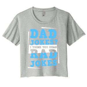 Dad Jokes I Think You Mean Rad Jokes Birthday Party For Dad Gift Women's Crop Top Tee