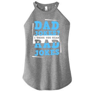 Dad Jokes I Think You Mean Rad Jokes Birthday Party For Dad Gift Women's Perfect Tri Rocker Tank