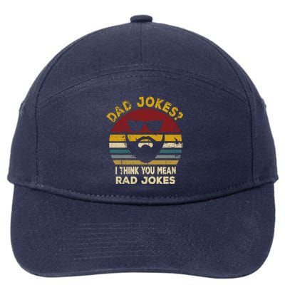 Dad Jokes I Think You Mean Rad Jokes Funny Dads Great Gift 7-Panel Snapback Hat