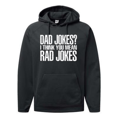 Dad Jokes I Think You Mean Rad Jokes Performance Fleece Hoodie