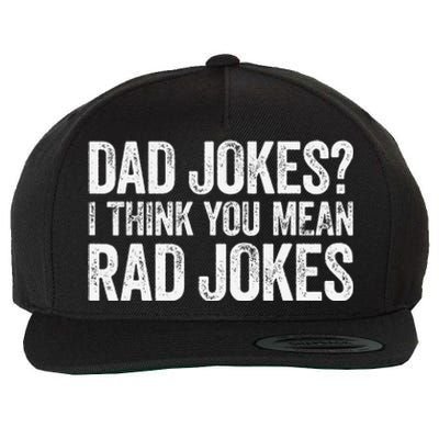 Dad Jokes I Think You Mean Rad Jokes Father's Day Wool Snapback Cap