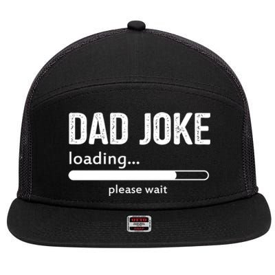 Dad Joke Loading Please Wait Cool Gift 7 Panel Mesh Trucker Snapback Hat