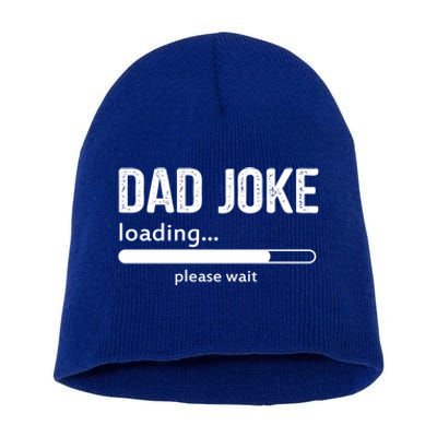 Dad Joke Loading Please Wait Cool Gift Short Acrylic Beanie