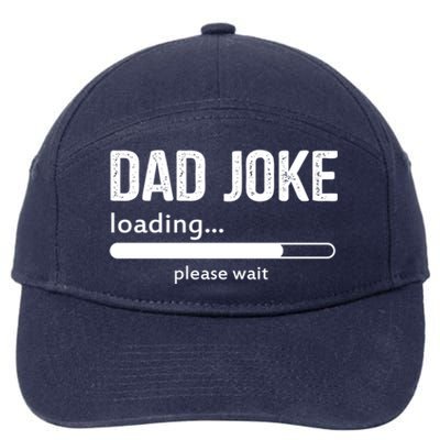 Dad Joke Loading Please Wait Cool Gift 7-Panel Snapback Hat