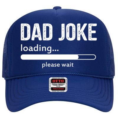 Dad Joke Loading Please Wait Cool Gift High Crown Mesh Back Trucker Hat