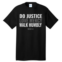 Do Justice Love Mercy Walk Humbly Bible Verse Gift Micah 68 Tall T-Shirt