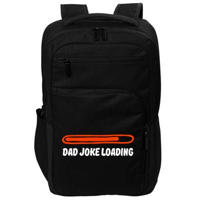 Dad Joke Loading Daddy Father Humor Cool Gift Impact Tech Backpack