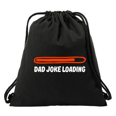 Dad Joke Loading Daddy Father Humor Cool Gift Drawstring Bag