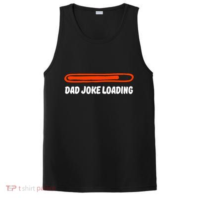 Dad Joke Loading Daddy Father Humor Cool Gift PosiCharge Competitor Tank