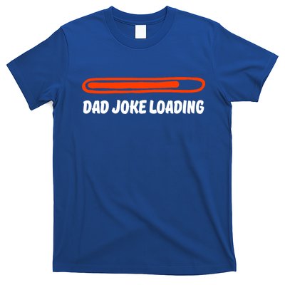 Dad Joke Loading Daddy Father Humor Cool Gift T-Shirt
