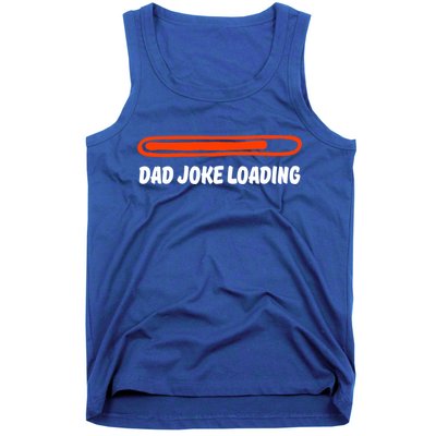 Dad Joke Loading Daddy Father Humor Cool Gift Tank Top