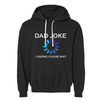 Dad Joke Loading Please Wait Funny Garment-Dyed Fleece Hoodie