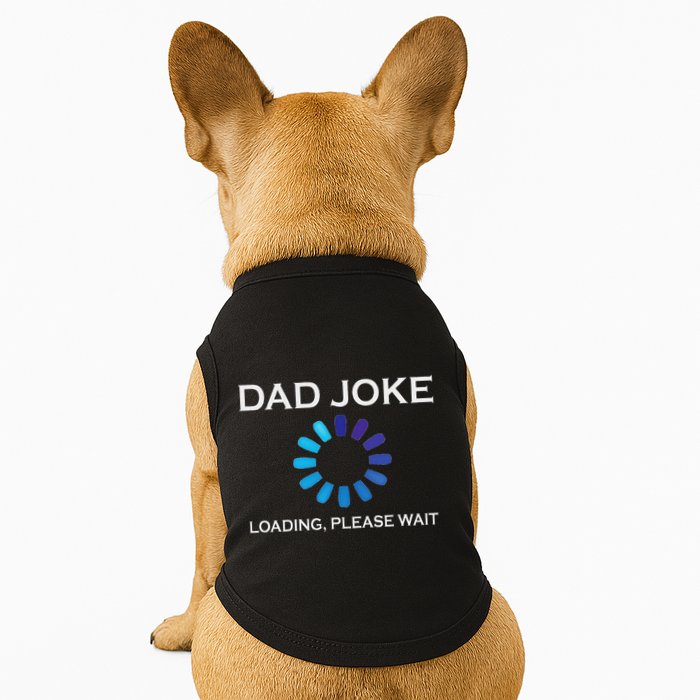 Dad Joke Loading Please Wait Funny Doggie Tank