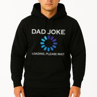 Dad Joke Loading Please Wait Funny Hoodie