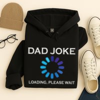 Dad Joke Loading Please Wait Funny Hoodie