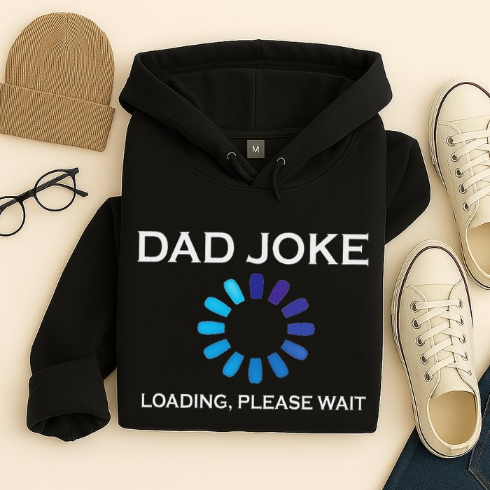Dad Joke Loading Please Wait Funny Hoodie