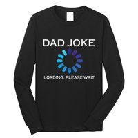 Dad Joke Loading Please Wait Funny Long Sleeve Shirt