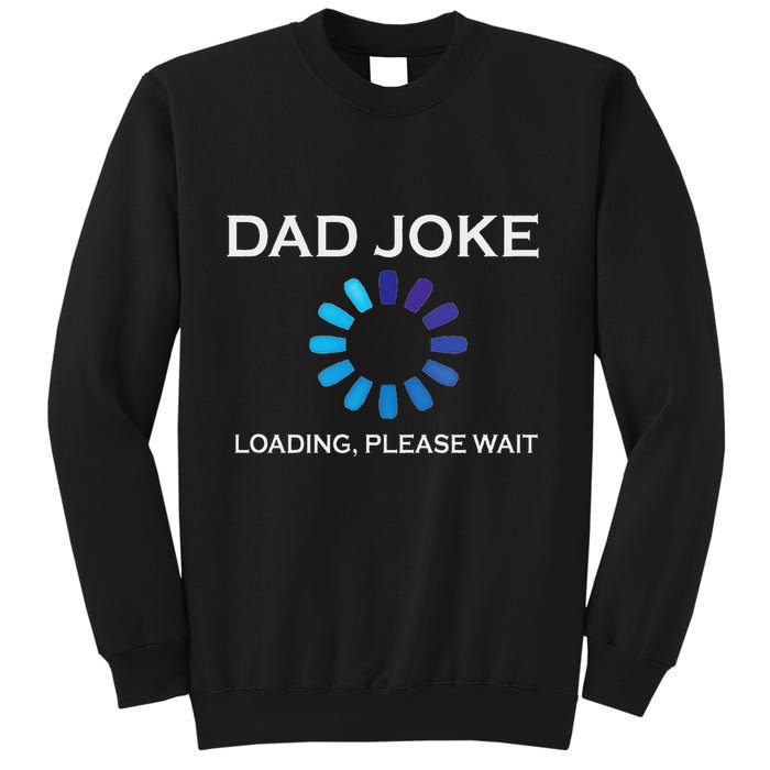 Dad Joke Loading Please Wait Funny Sweatshirt