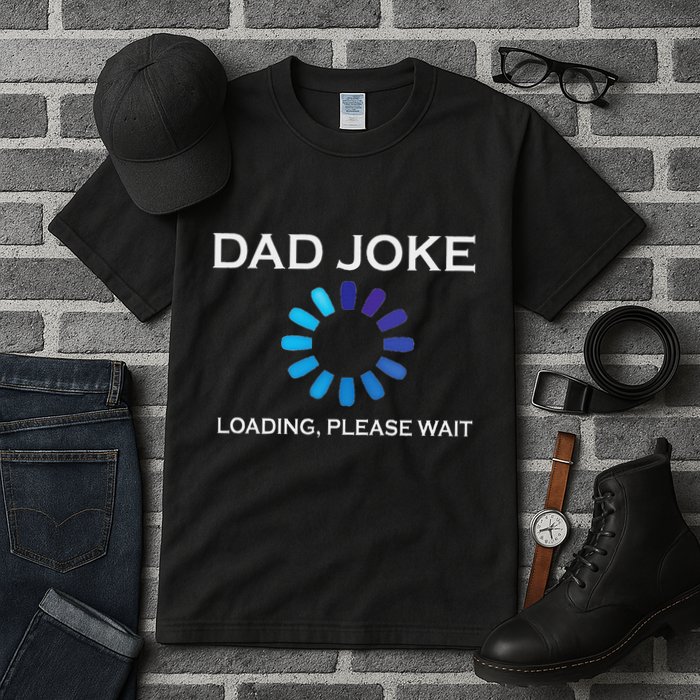 Dad Joke Loading Please Wait Funny Tall T-Shirt